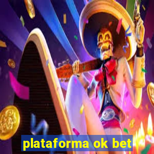 plataforma ok bet